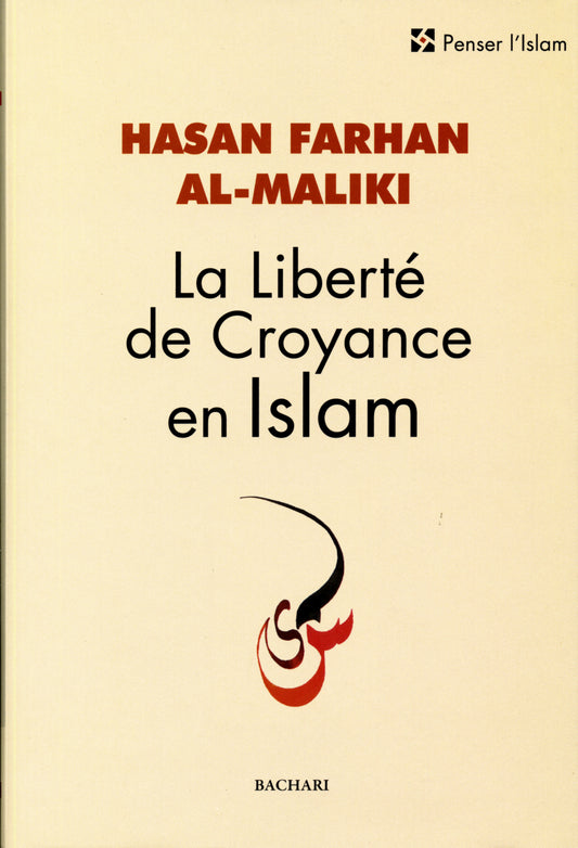 La Liberté de Coyance en Islam   Hasan Farhan Al-Maliki (Auteur)