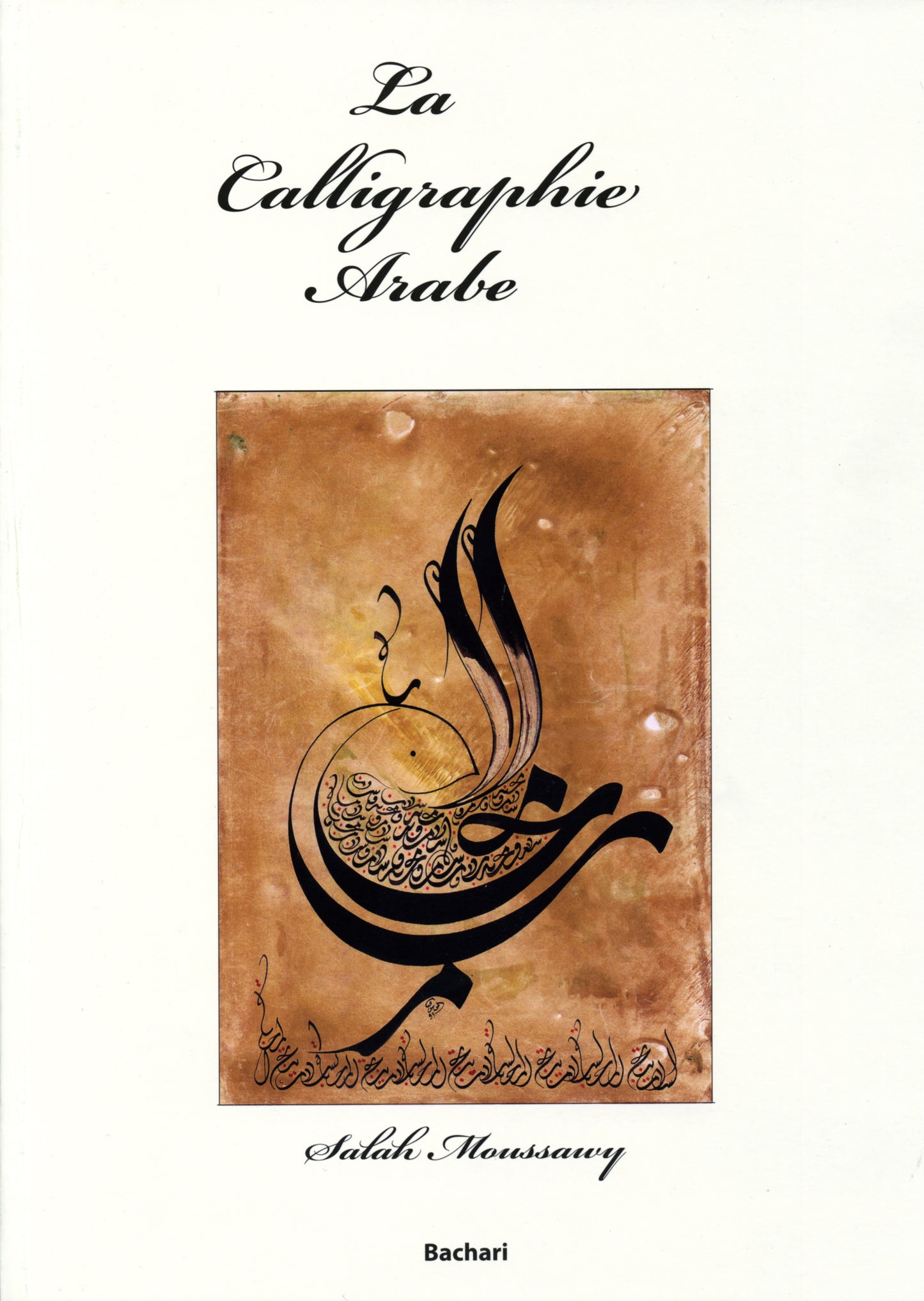 La Calligraphie arabe   SALAH MOUSSAWY