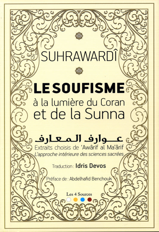 ‘Awârif al Ma’ârif  Le soufisme à la lumière du Coran et de la Sounnah Auteur : Shihâboddîn Yahya Sohravardî