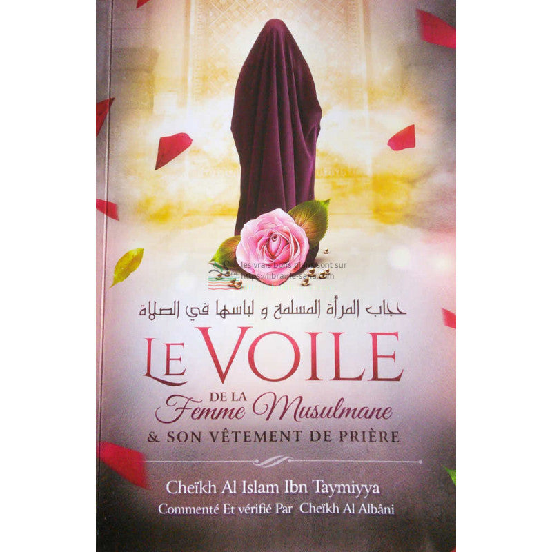 Le voile de la femme musulmane & son vêtement de prière, de Ibn Taymiyya, Commenté et vérifié par Al Albâni