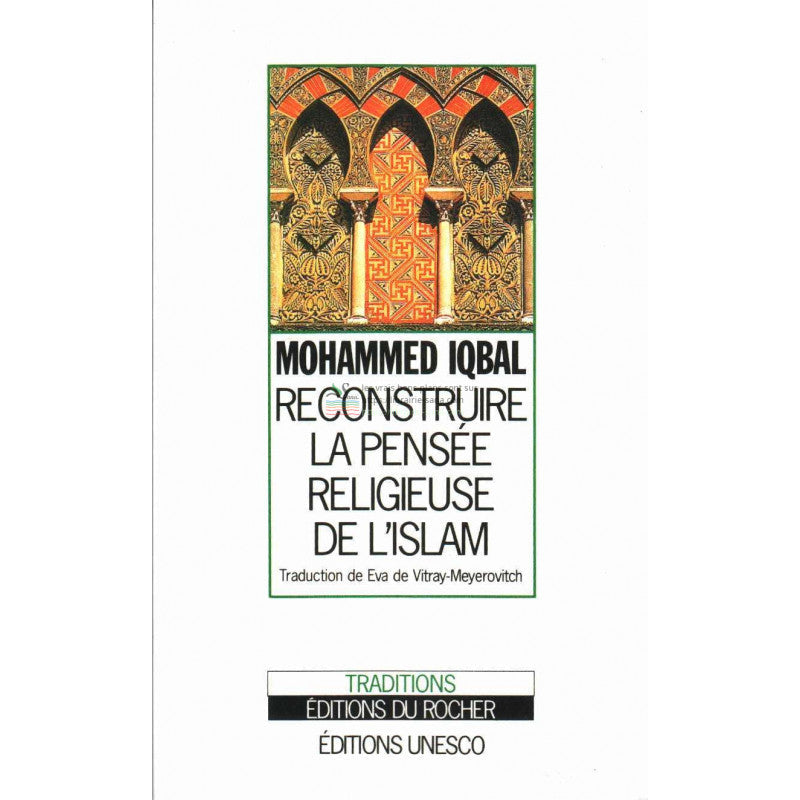 Mohammed IQBAL, Reconstruire La Pensée Religieuse De L'Islam, Edition Unesco, Du Rocher