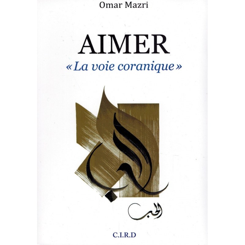 Aimer "La voie coranique" d'après Omar Mazri