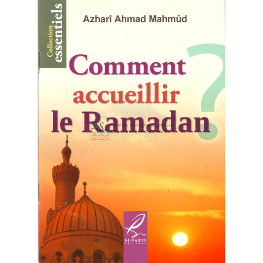 Comment accueillir le Ramadan? par Azharî Ahmad Mahmûd, Edition Al Hadith