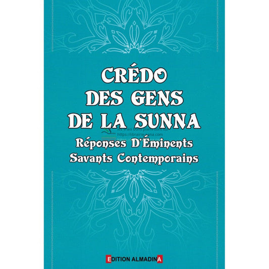 Crédo des Gens de la Sunna - Réponses d'Eminents Savants Contemporains