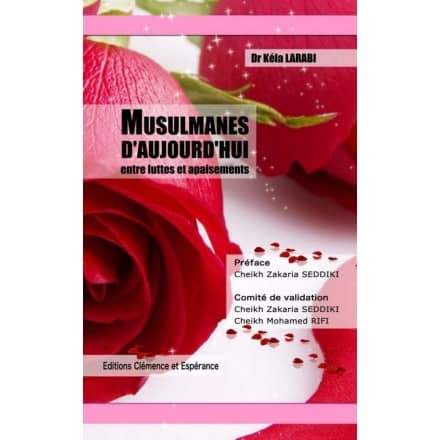 Musulmanes d'aujourd'hui entre luttes et apaisements, de Dr Kéla Larabi