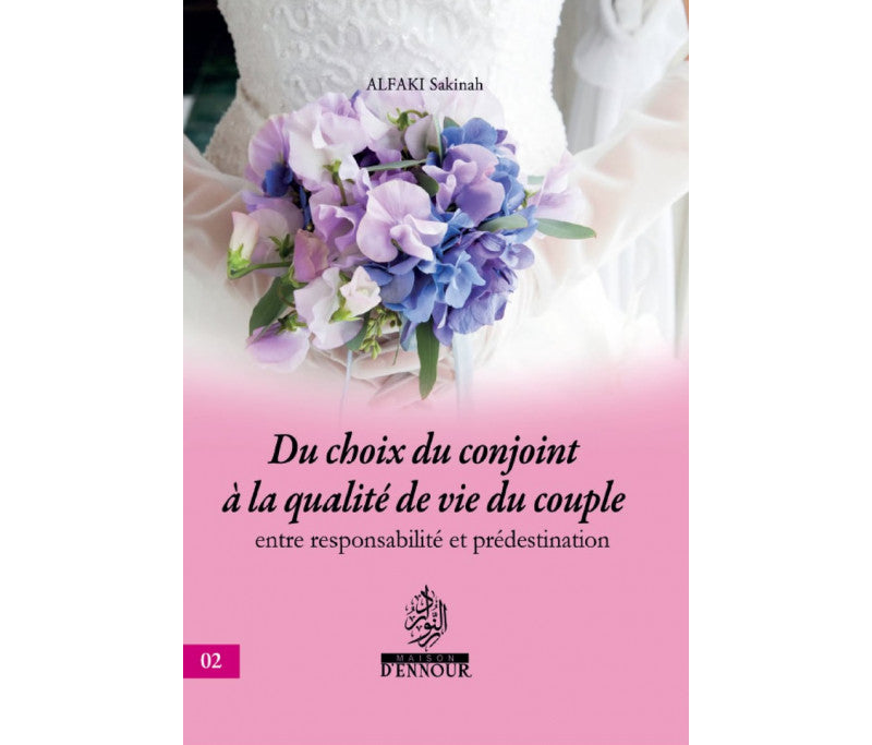 Du choix du conjoint à la qualité de vie du couple (entre responsabilité et prédestination), de Alfaki Sakinah (2)