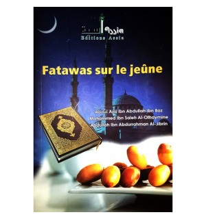 Fatawas sur le jeûne d'après IbnBaz, Al-Othaymine et Al-Jibrin