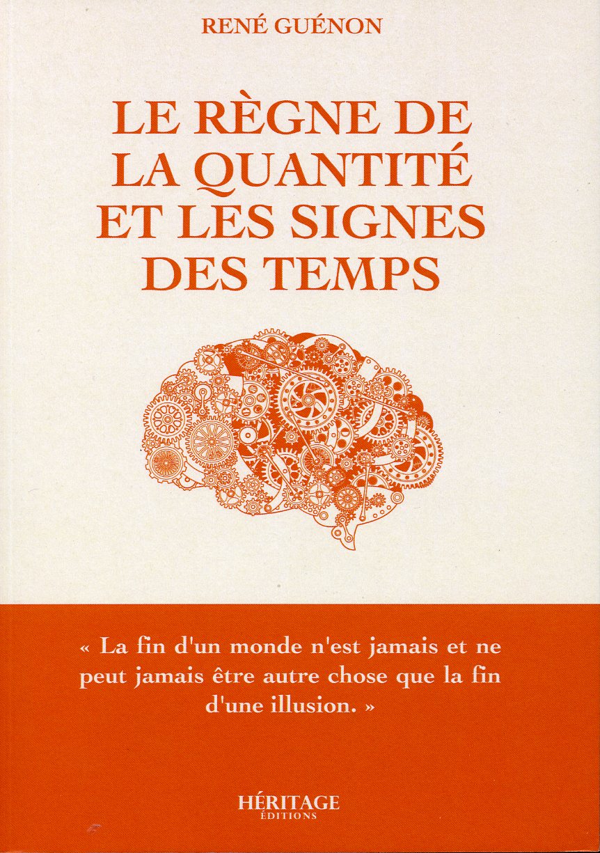 Le règne de la quantité et les signes des temps