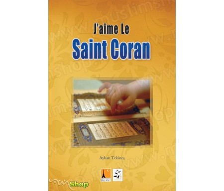 J'aime le Saint Coran de Ayhan Tekineş