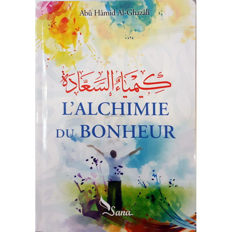 L'alchimie du bonheur, de Abû Hâmid Al-Ghazâlî