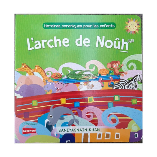 L'arche de Noûh, de Saniyasnain Khan, Collection : Histoires coraniques pour les enfants