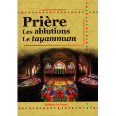 L'orientation du musulman en Prière, les ablutions, le tayammum