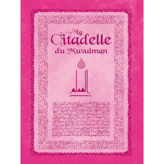 La Citadelle du Musulman (Français- Arabe- Phonétique) , Grand Format (Rose)- حصن المسلم