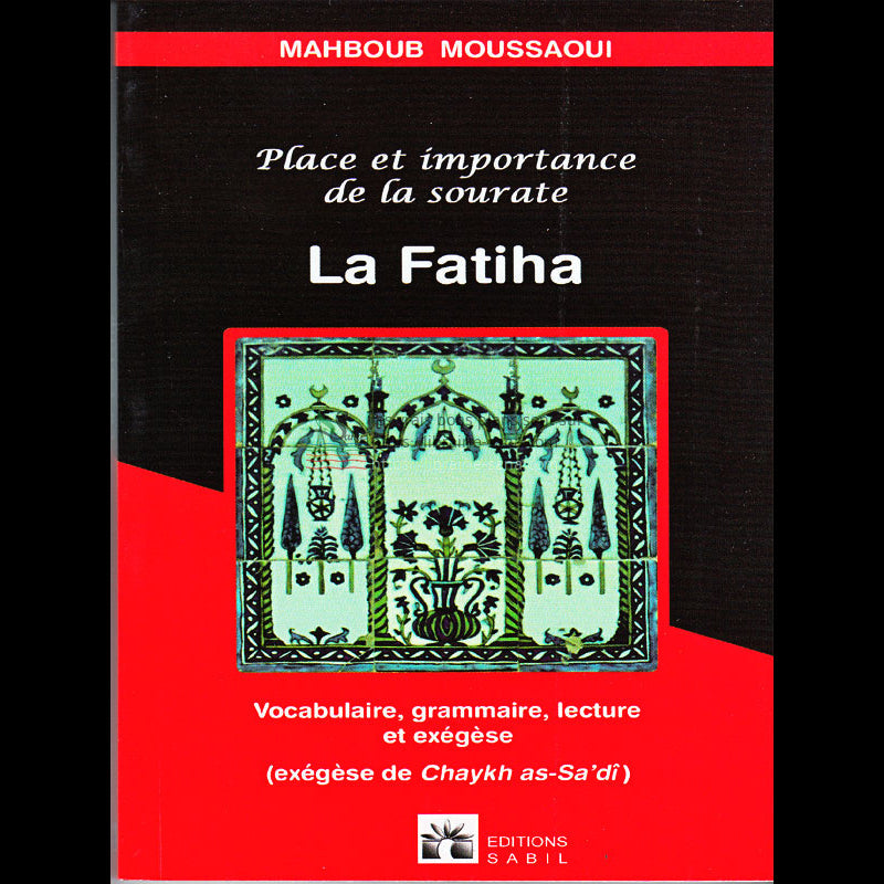 La fatiha : Place et importance d'après Mahboub Moussaoui