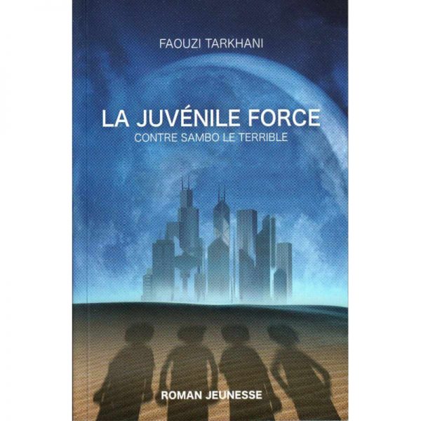 La Juvénile Force contre Sambo le Terrible, de Faouzi Tarkhani (Roman Jeunesse)