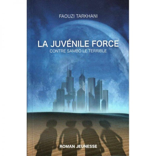 La Juvénile Force contre Sambo le Terrible, de Faouzi Tarkhani (Roman Jeunesse)