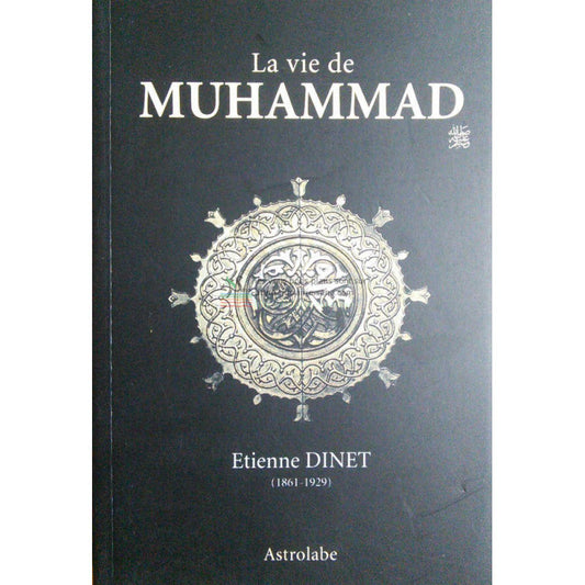 La vie de Muhammad (saws), de Etienne Dinet