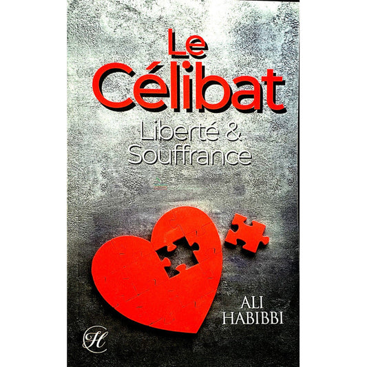 Le Célibat: Liberté & Souffrance,de Ali Habibbi