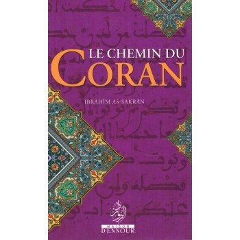 Le Chemin du Coran, de Ibrahîm As-Sakrân