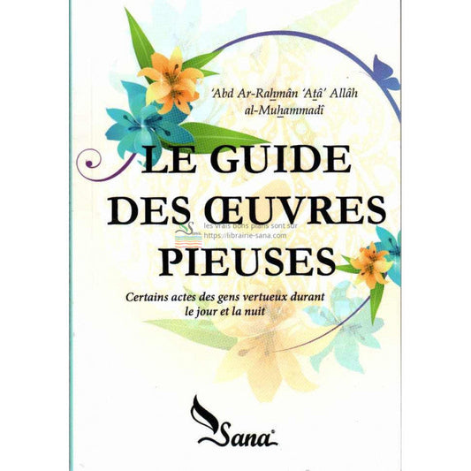 Le guide des œuvres pieuses, de 'Abd Ar-Rahmân 'Atâ Allâh al-Muhammadî (Version Poche)