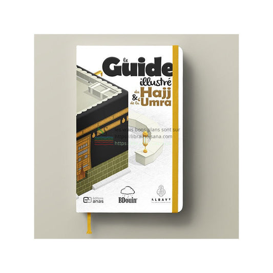 Le guide illustré du Hajj & de la 'Umra