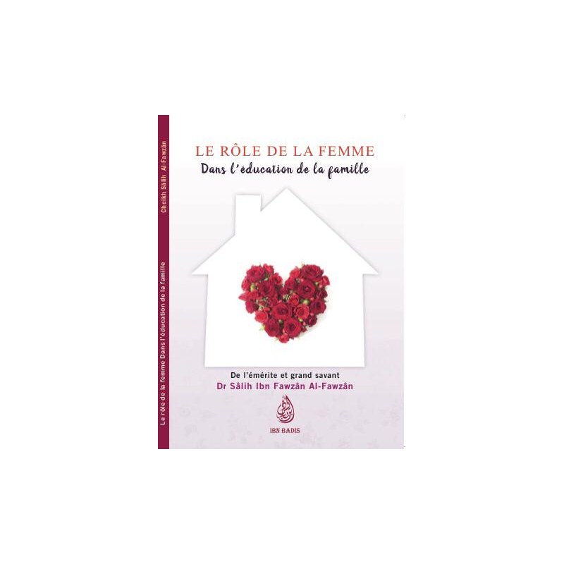 Le rôle de la femme dans l’éducation de la famille, de Dr. Sâlih Ibn Fawzân Al-Fawzân