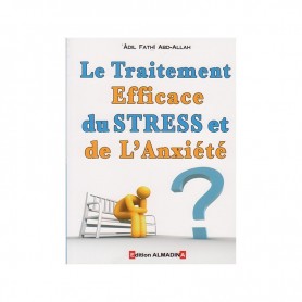 Le traitement efficace du stress et de l'anxiété, de Adil Fathî Abd-Allah (4ème édition)