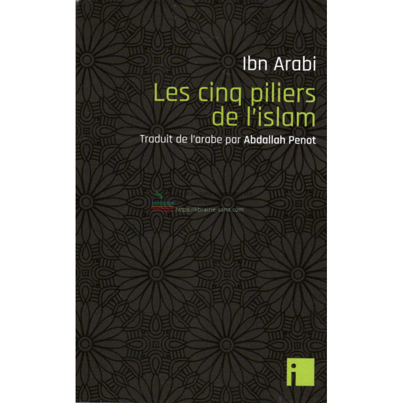 Les cinq piliers de l'islam, de Ibn Arabi (Traduit de l'arabe par Abdallah Penot)