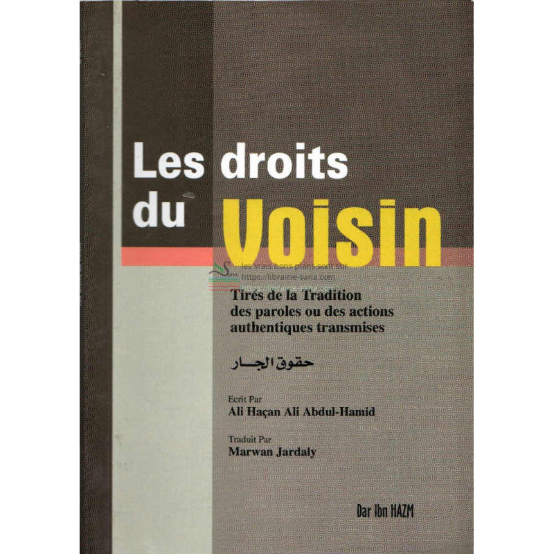 Les droits du voisin (Tirés de la Tradition, des paroles ou des actions authentiques transmises), de Ali Haçan Ali Abdul-Hamid