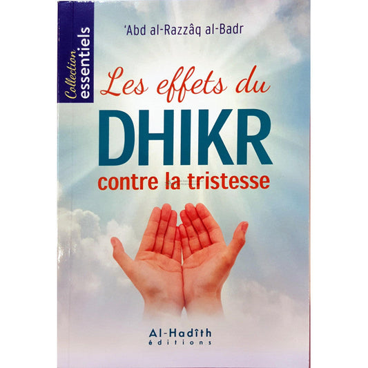 Les effets du dhikr contre la tristesse, de 'Abd al-Razzâq al-Badr