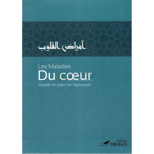 Les maladies du cœur, de Shaykh Al-Islâm Ibn Taymiyyah (3ème édition)