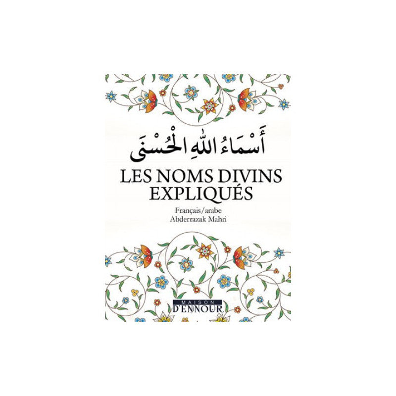 Les Noms divins expliqués (أسماء الله الحسنى ), de Abderrazak Mahri, Bilingue (Français/Arabe), Format de Poche