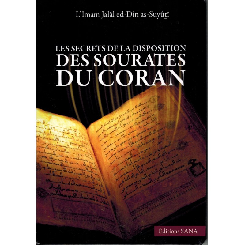 Les secrets de la disposition des sourates du Coran - 2 édition SANA