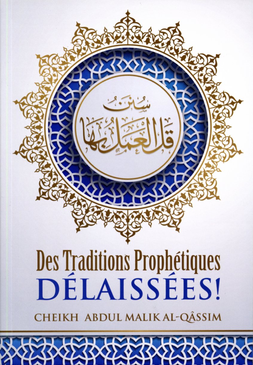 Des traditions Prophétiques délaissées!