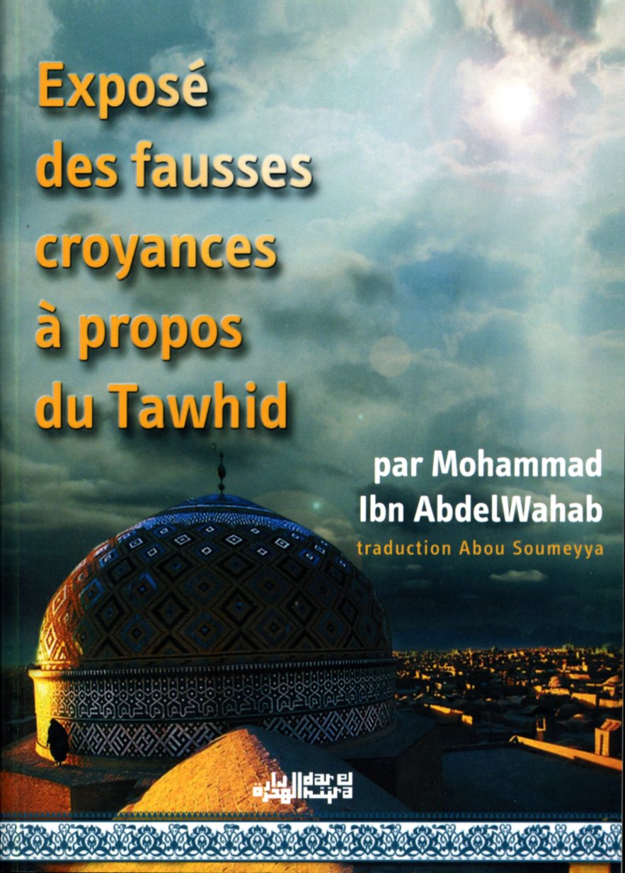 Exposé des fausses croyances à propos du Tawhid