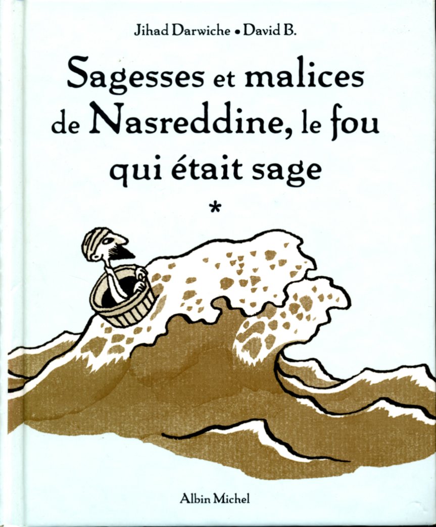 Sagesses et malices de Nasreddine le fou qui était sage