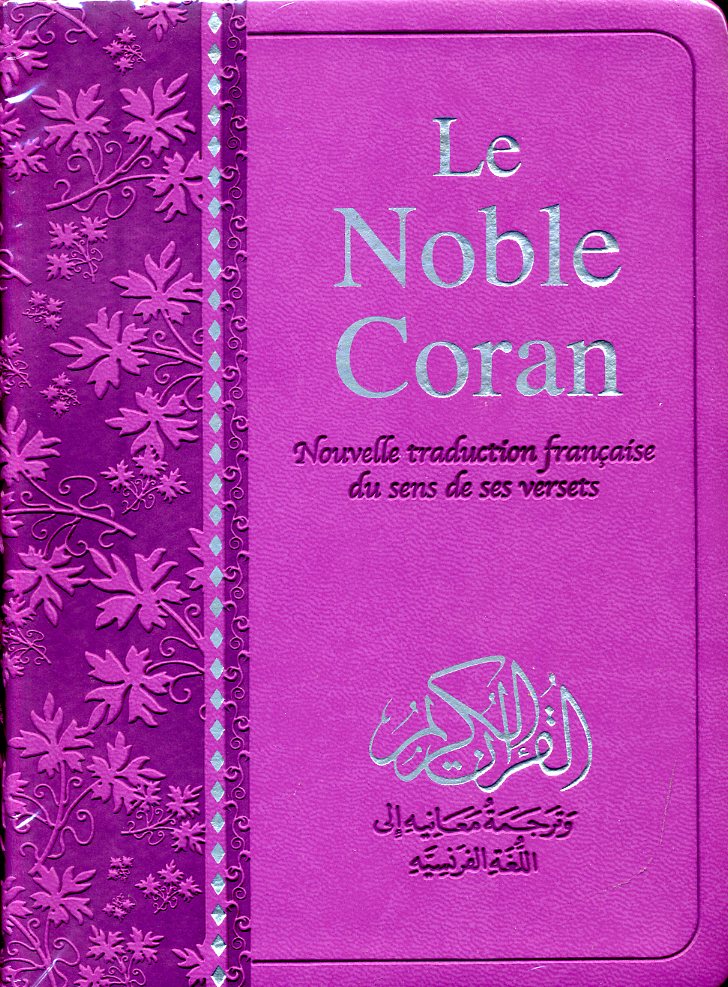 Le noble Coran nouvelle traduction du sens de ses versets rose