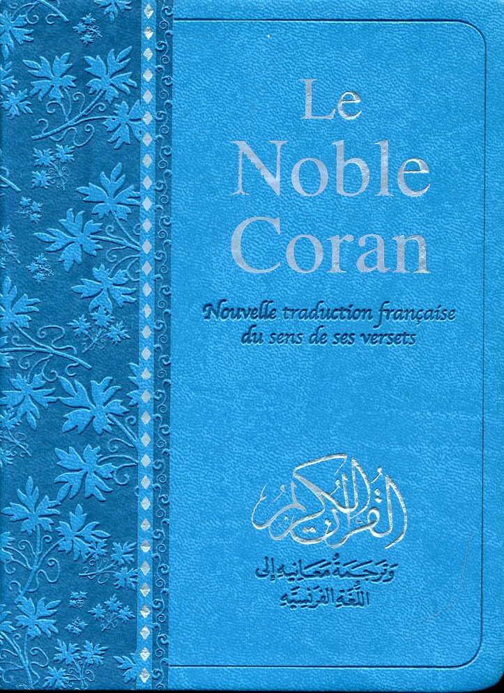 Le noble Coran nouvelle traduction du sens de ses versets bleu