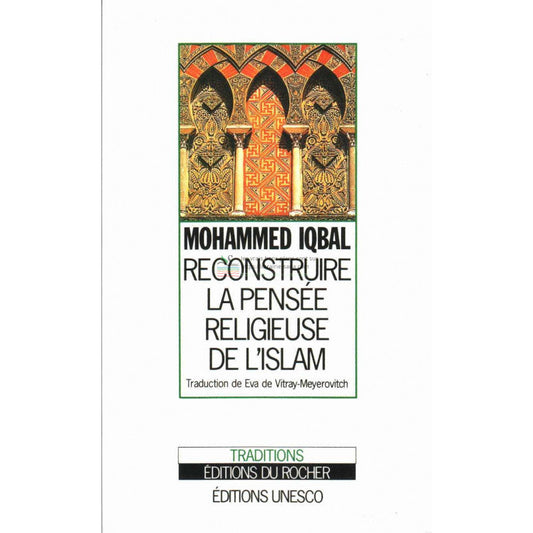 Mohammed IQBAL, Reconstruire La Pensée Religieuse De L'Islam, Edition Unesco, Du Rocher