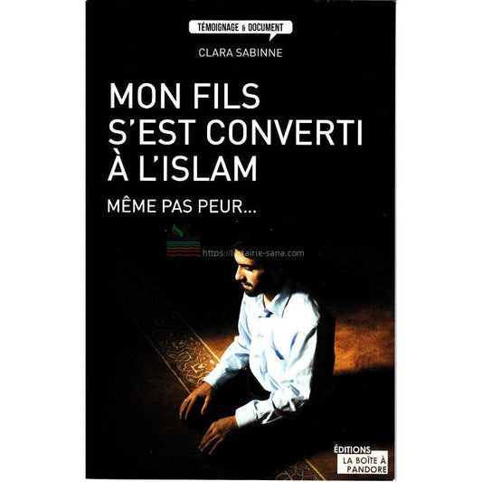 Mon fils s'est converti à L'Islam (format poche), même pas peur,Témoignage et document de Clara Sabinne