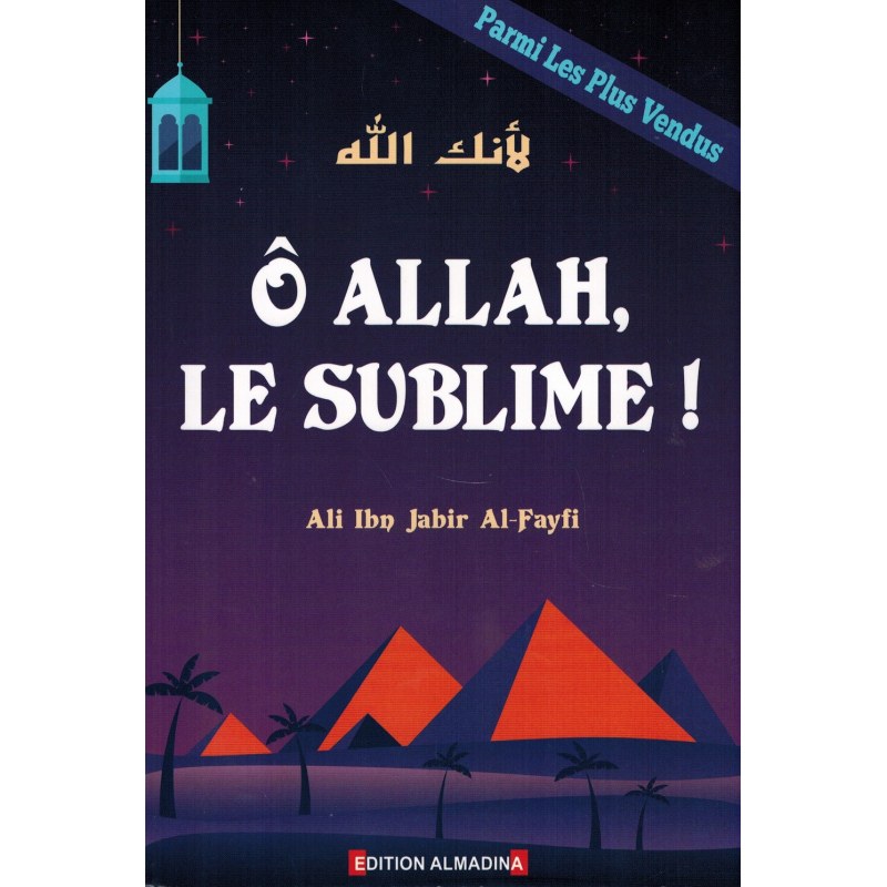 Ô Allah, Le Sublime! , d'Ali Ibn Jabir Al-Fayfi