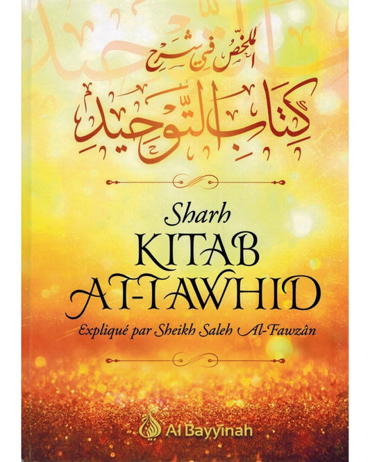 Sharh Kitâb At-Tawhîd, Expliqué par Sheikh Saleh Al-Fawzân (Seconde édition)