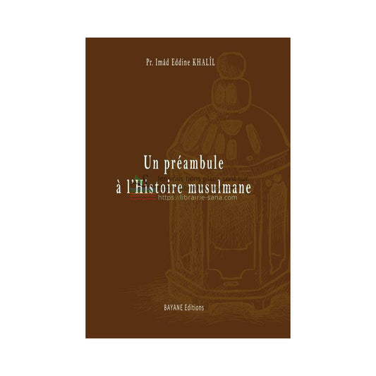 Un préambule à l'Histoire musulmane, de Imâd Eddine Khalîl