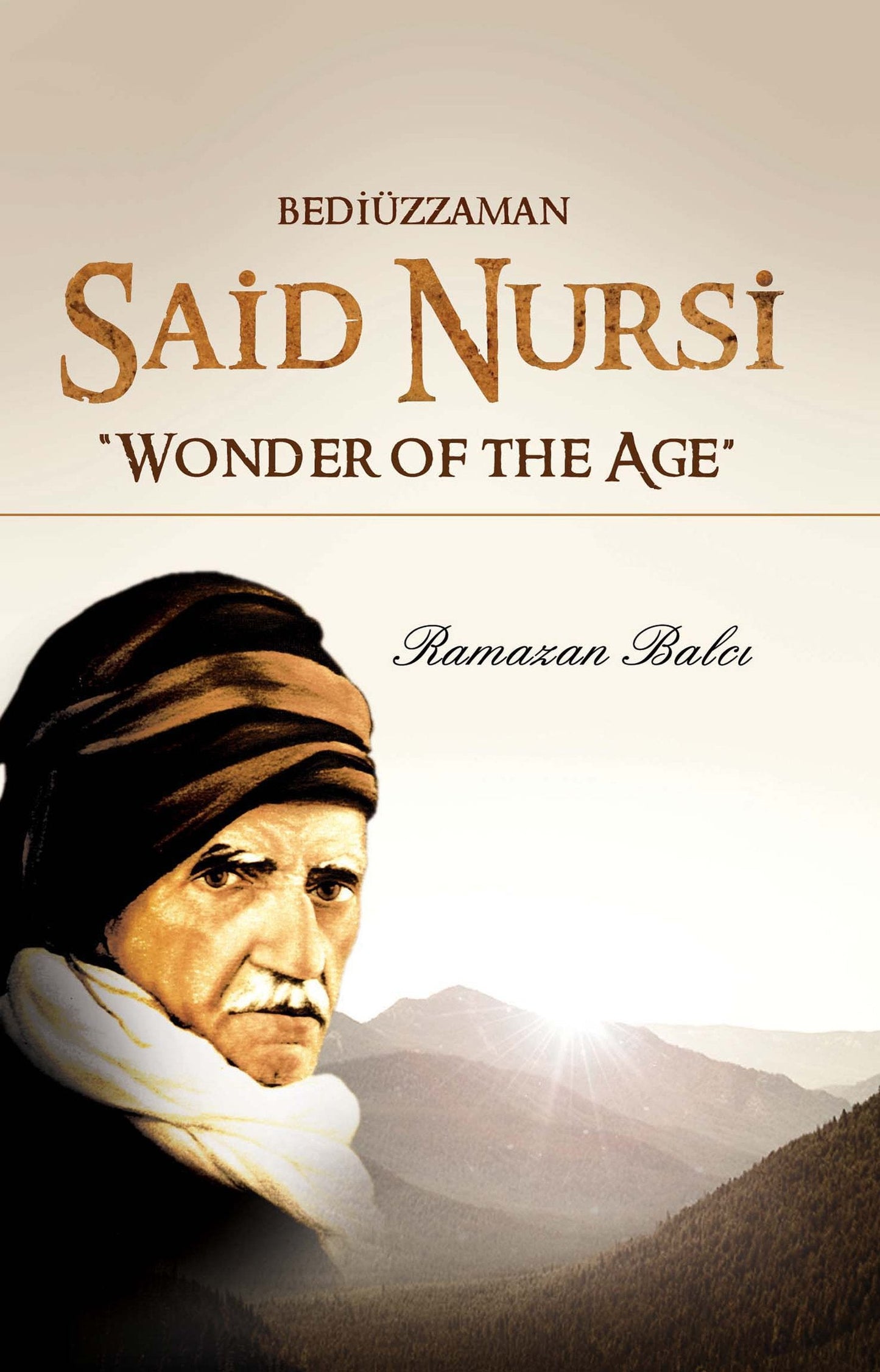 Une brève biographie de Bediüzzaman Said Nursi "Prodige du siècle", de Ramazan Balcı