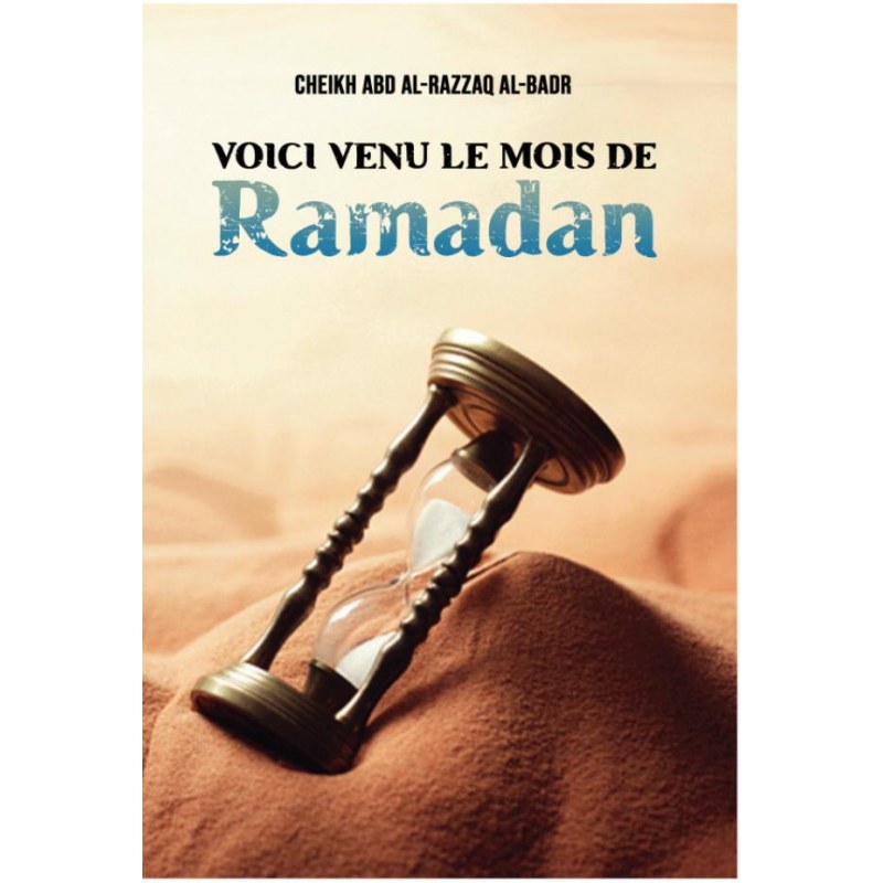 Voici venu le mois de Ramadan, de Cheikh Abd al-Razzaq al-Badr